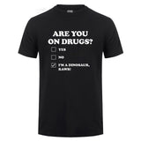 Are You on Drugs T-Shirt Cotton